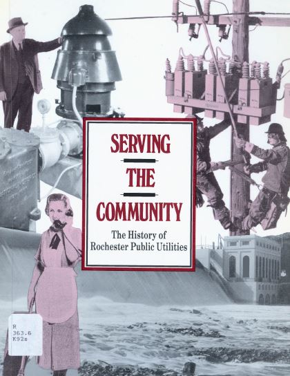 Title details for Serving the community: a history of Rochester Public Utilities by Kroska, Nicholas - Available